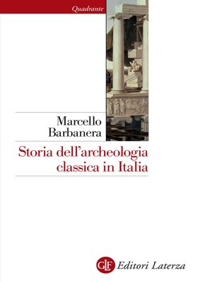 cover image of Storia dell'archeologia classica in Italia